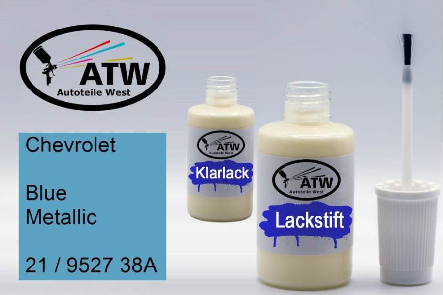 Chevrolet, Blue Metallic, 21 / 9527 38A: 20ml Lackstift + 20ml Klarlack - Set, von ATW Autoteile West.